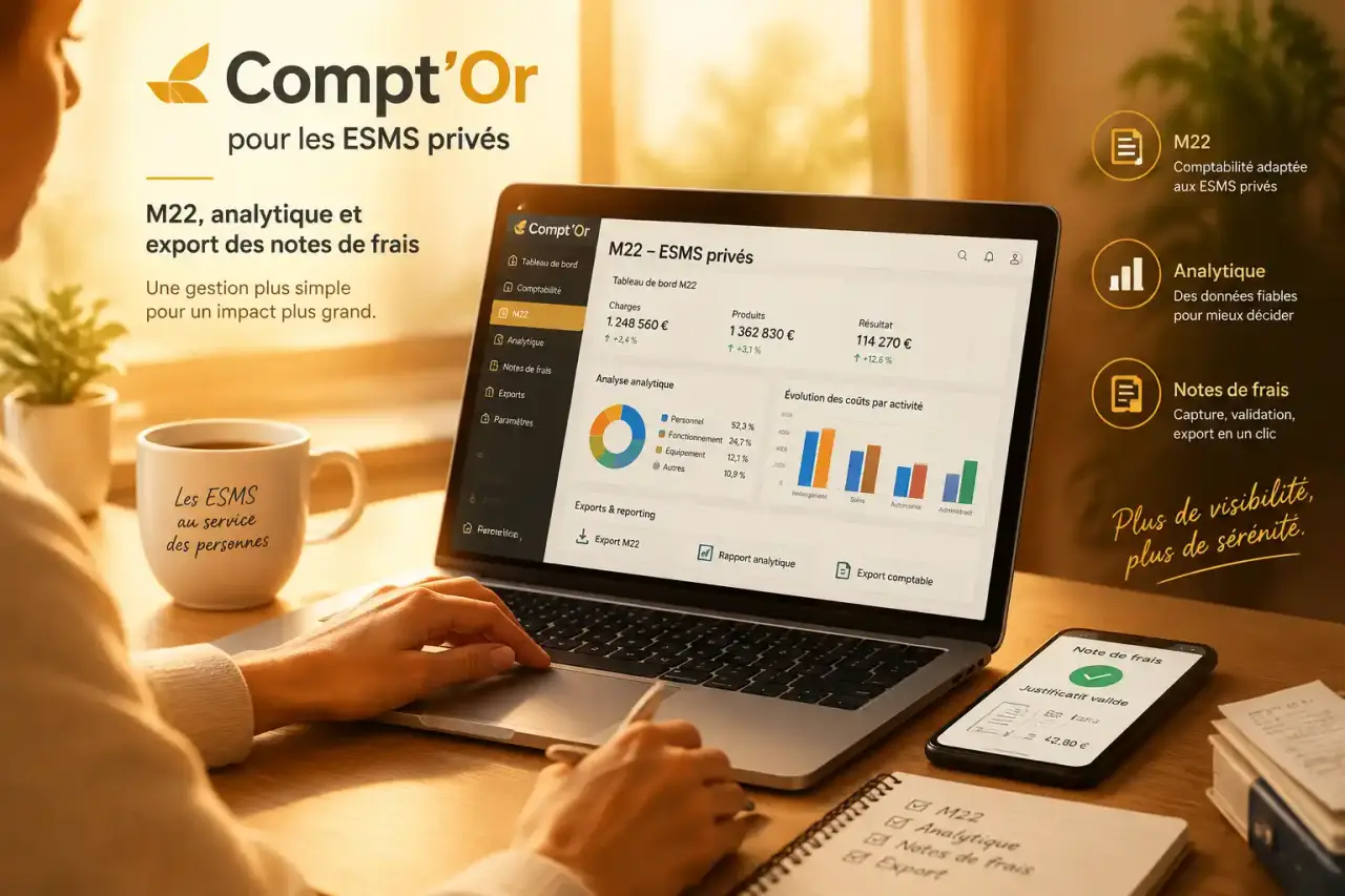 Compt’Or pour les ESMS privés : M22, analytique et export des notes de frais